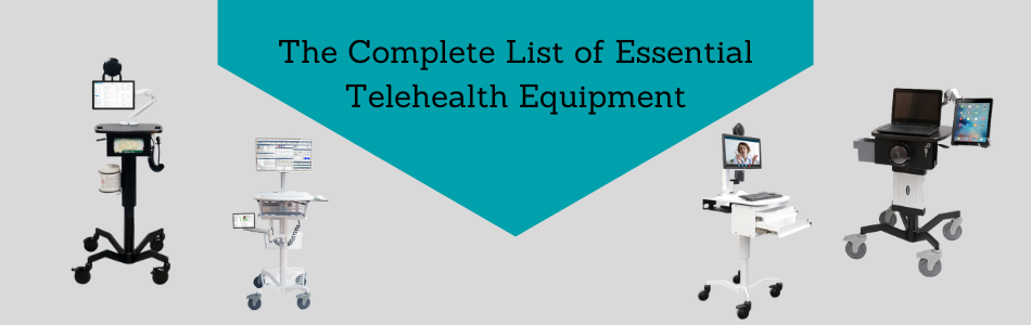 The Complete List of Essential Telehealth Equipment