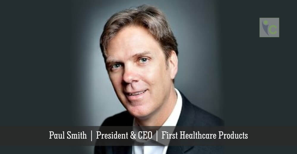 Paul Smith, President & CEO, First Healthcare Products